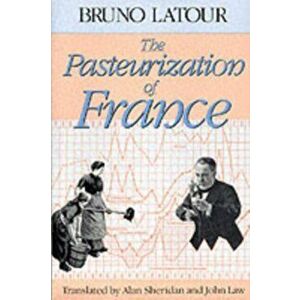 Pasteurization of France, Paperback - Bruno Latour imagine