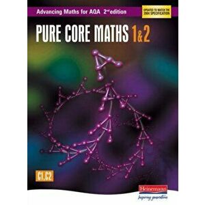Advancing Maths for AQA: Pure Core 1 & 2 2nd Edition (C1 & C2), Paperback - *** imagine