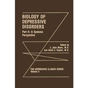 Biology of Depressive Disorders. Part A. A Systems Perspective, Paperback - *** imagine