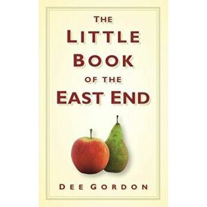 Little Book of the East End, Hardback - Dee Gordon imagine