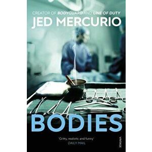 Bodies. From the creator of Bodyguard and Line of Duty, Paperback - Jed Mercurio imagine