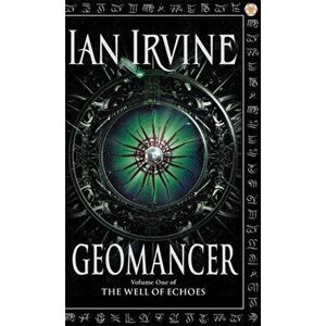 Geomancer. The Well of Echoes, Volume One (A Three Worlds Novel), Paperback - Ian Irvine imagine