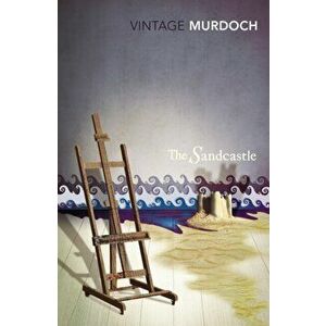 Sandcastle. Vintage Classics Murdoch Series, Paperback - Iris Murdoch imagine