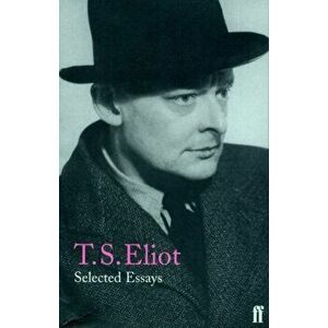 Selected Essays, Paperback - T. S. Eliot imagine