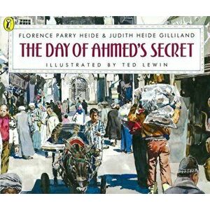 Day of Ahmed's Secret, Paperback - Judith Heide Gilliland imagine
