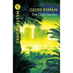 Child Garden, Paperback - Geoff Ryman imagine