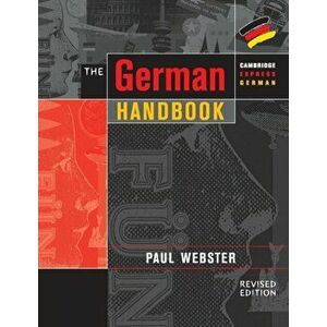 German Handbook. Your Guide to Speaking and Writing German, Paperback - Paul Webster imagine