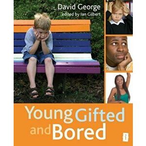 Young, Gifted and Bored, Paperback - David George imagine