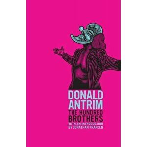 Hundred Brothers, Paperback - Donald Antrim imagine