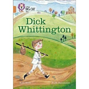 Dick Whittington. Band 12/Copper, Paperback - Kate Scott imagine