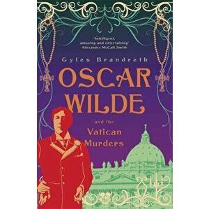 Oscar Wilde and the Vatican Murders. Oscar Wilde Mystery: 5, Paperback - Gyles Brandreth imagine