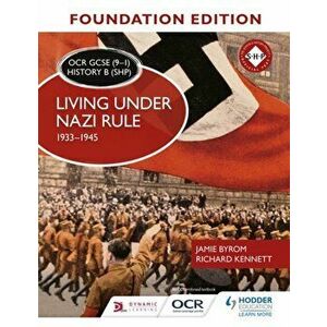 OCR GCSE (9-1) History B (SHP) Foundation Edition: Living under Nazi Rule 1933-1945, Paperback - Richard Kennett imagine