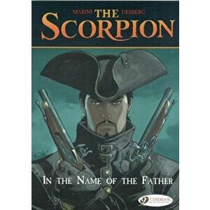 Scorpion the Vol.5: in the Name of the Father, Paperback - Stephen Desberg imagine