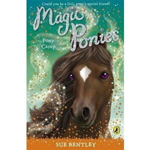 Magic Ponies: Pony Camp, Paperback - Sue Bentley imagine