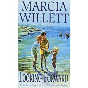 Looking Forward (The Chadwick Family Chronicles, Book 1). A warm and endearing novel of grief, healing and family love, Paperback - Marcia Willett imagine