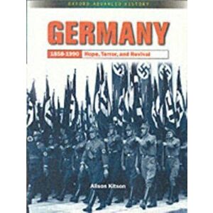 Germany 1858-1990: Hope, Terror and Revival, Paperback - Alison Kitson imagine