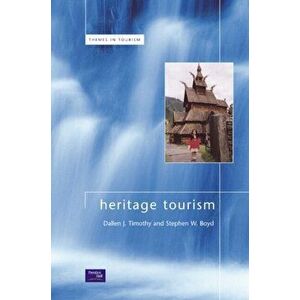 Heritage Tourism, Paperback - Professor Dallen J. Timothy imagine