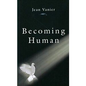 Becoming Human, Paperback - Jean Vanier imagine