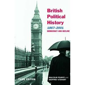 British Political History, 1867-2001. Democracy and Decline, Paperback - Geoffrey Stewart imagine