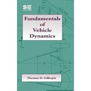 Fundamentals of Vehicle Dynamics, Hardback - Thomas D. Gillespie imagine