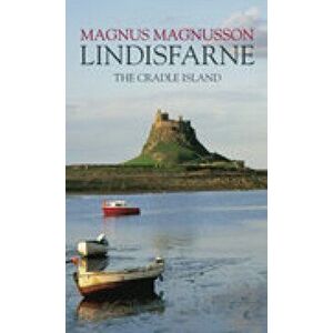 Lindisfarne. The Cradle Island, Paperback - Magnus Magnusson imagine