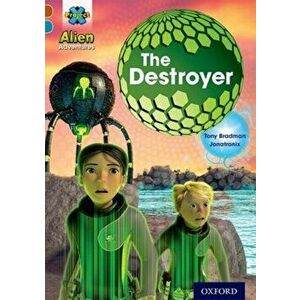 Project X Alien Adventures: Brown Book Band, Oxford Level 9: The Destroyer, Paperback - Tony Bradman imagine