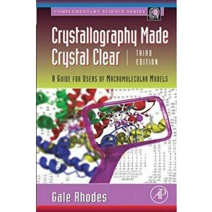 Crystallography Made Crystal Clear. A Guide for Users of Macromolecular Models, Paperback - Gale (University of Southern Maine, Department of Chemistr imagine