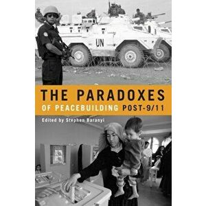 Paradoxes of Peacebuilding Post-9/11, Paperback - *** imagine