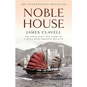Noble House. The Fifth Novel of the Asian Saga, Paperback - James Clavell imagine