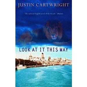 Look at it this Way, Paperback - Justin Cartwright imagine