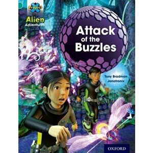 Project X: Alien Adventures: Turquoise: Attack of the Buzzles, Paperback - Tony Bradman imagine