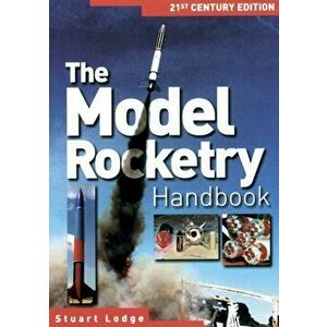 Model Rocketry Handbook. 21st Century Edition, Paperback - Stuart Lodge imagine