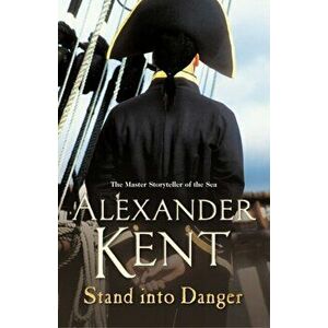 Stand Into Danger. (Richard Bolitho: Book 4), Paperback - Alexander Kent imagine