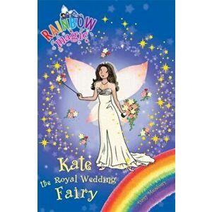 Rainbow Magic: Kate the Royal Wedding Fairy. Special, Paperback - Daisy Meadows imagine