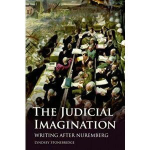 Judicial Imagination. Writing After Nuremberg, Paperback - Lyndsey Stonebridge imagine