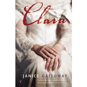Clara, Paperback - Janice Galloway imagine