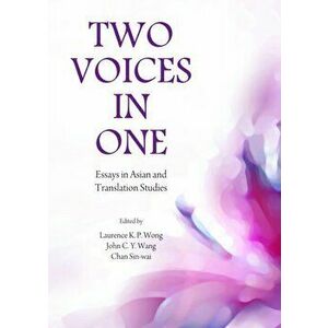 Two Voices in One. Essays in Asian and Translation Studies, Hardback - *** imagine