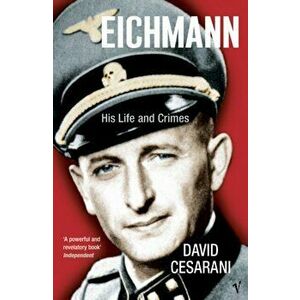 Eichmann. His Life and Crimes, Paperback - David Cesarani imagine