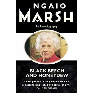 Black Beech and Honeydew, Paperback - Ngaio Marsh imagine