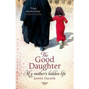 Good Daughter. My Mother's Hidden Life, Paperback - Jasmin Darznik imagine