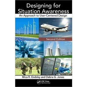 Designing for Situation Awareness. An Approach to User-Centered Design, Second Edition, Paperback - Mica R. (SA Technologies, Marietta, Georgia, USA) imagine
