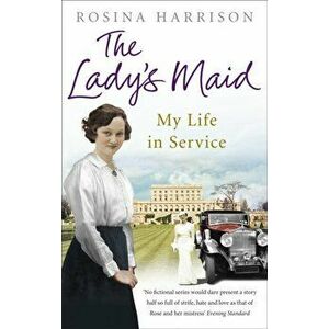 Lady's Maid. My Life in Service, Paperback - Rosina Harrison imagine