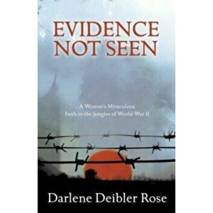 Evidence not Seen (New Edition), Paperback - Darlene Deibler Rose imagine