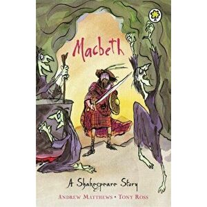 A Shakespeare Story: Macbeth, Paperback - Andrew Matthews imagine