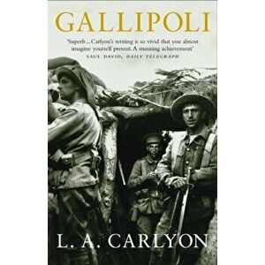 Gallipoli, Paperback - L. A. Carlyon imagine