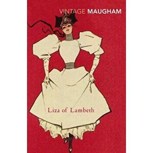 Liza Of Lambeth, Paperback - W. Somerset Maugham imagine