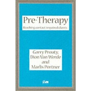Pre-Therapy. Reaching Contact Impaired Clients, Paperback - Werde Van imagine