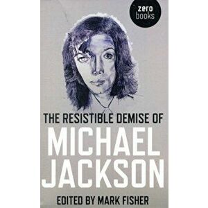 Resistible Demise of Michael Jackson, Paperback - *** imagine