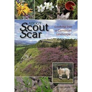 About Scout Scar. Looking into a Cumbrian Landscape, Paperback - Jan Wiltshire imagine