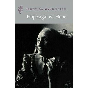 Hope Against Hope, Paperback - Nadezhda Mandelstam imagine